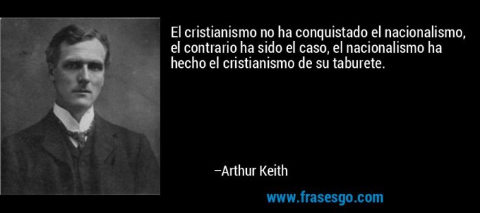 frase-el_cristianismo_no_ha_conquistado_el_nacionalismo_el_contra-arthur_keith