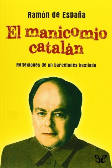 el-manicomio-catalan-ramon-de-espana